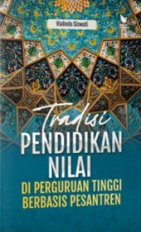 TRADISI PENDIDIKAN NILAI DI PERGURUAN TINGGI BERBASIS PESANTREN