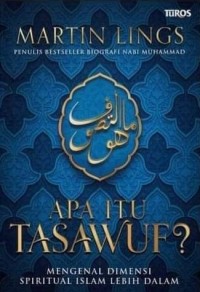 APA ITU TASAWUF ? : Mengenal Dimensi Spiritual Islam Lebih Dalam