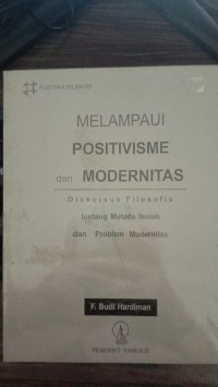 MELAMPAUI POSITIVISME dan MODERNITAS
