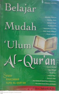 Belajar mudah ulum Al-Qur'an : studi khazanah ilmu Al-Qur'an