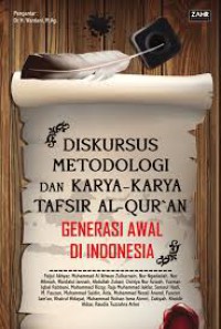 DISKURSUS METODOLOGI DAN 
KARYA-KARYA TAFSIR AL-QUR’AN 
GENERASI AWAL DI INDONESIA