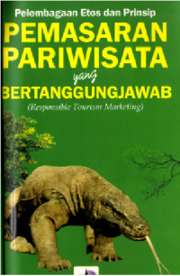 PELEMBAGAAN ETOS DAN PRINSIP PEMASARAN PARIWISATA YANG BERTANGGUNGJAWAB