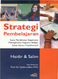 STRATEGI PEMBELAJARAN; Suatu Pendekatan Bagaimana Meningkatkan Kegiatan Belajar Siswa Secara trasnsformatif