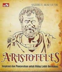 ARISTOTELES: Inspirasi dan Pencerahan untuk Hidup Lebih Bermakna