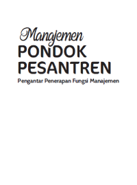 MANAJEMEN PONDOK PESARNTREN; Pengantar Penerapan Fungsi Manajemen