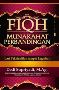 FIQH MUNAKAHAT PERBANDINGAN (dari Tekstualitas sampai Legislasi)