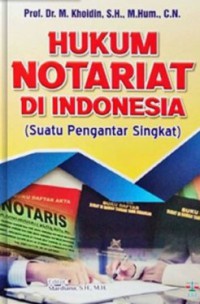 HUKUM NOTARIAT DI INDONESIA (suatu pengantar singkat)