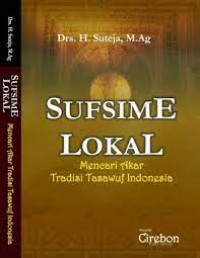 SUFISME LOKAL: Mencari Akar Tradisi Tasawuf Indonesia