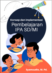 Konsep dan Implementasi Pembelajaran IPA SD/MI