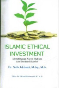 ISLAMIC ETHICAL INVESTMENT: Membincang Aspek Hukum dan Ekonomi Syariah