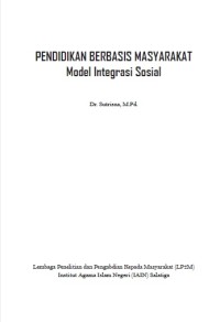 PENDIDIKAN BERBASIS MASYARAKAT: Model Integrasi Sosial