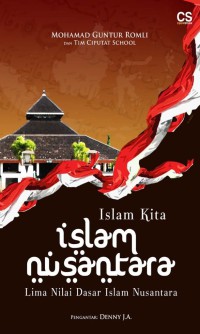 ISLAM KITA, ISLAM NUSANTARA : Lima Nilai Dasar Islam Nusantara