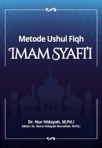 METODE USHUL FIQH 
IMAM SYAFI’I