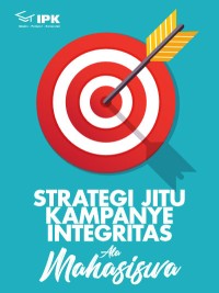 STRATEGI JITU KAMPANYE INTEGRITAS ALA MAHASISWA