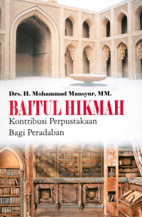 BAITUL HIKMAH : Kontribusi Perpustakaan Bagi Peradaban