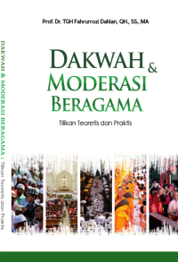 DAKWAH & MODERASI BERAGAMA : Tilikan Teoretis dan Praktis