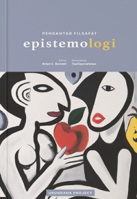 Pengantar Filsafat : Epistemologi