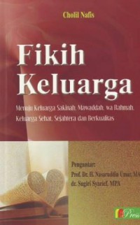 Fikih Keluarga : Menuju Keluarga Sakinah, Mawaddah, Wa Rahmah, Keluarga Sehat, Sejahtera, dan  Berkualitas