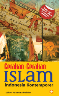 Buku Seri Sejarah Islam Indonesia Modern : Gerakan-Gerakan Islam Indonesia Kontemporer