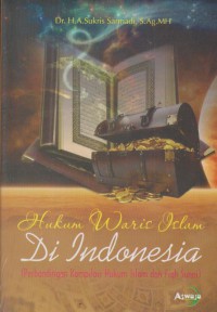 HUKUM WARIS ISLAM DI INDONESIA : (Perbandingan Kompilasi Hukum Islam dan Fiqh Sunni)