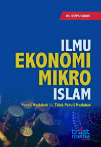 Ilmu Ekonomi Mikro Islam : Peduli Maslahah Vs. Tidak Peduli Maslahah