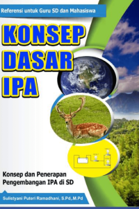 KONSEP DASAR IPA : Konsep dan Aplikasi Pengembangan Pembelajaran