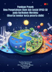 Panduan Proyek Ilmu Pengetahuan Alam dan Sosial (IPAS) SD pada Kurikulum Merdeka (disertai lembar kerja peserta didik)