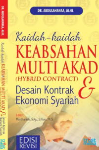 KAIDAH-KAIDAH KEABSAHAN MULTI AKAD (HYBRID CONTRACT) DAN DESAIN KONTRAK EKONOMI SYARIAH