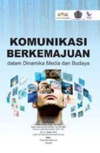 KOMUNIKASI BERKEMAJUAN dalam Dinamika Media dan Budaya