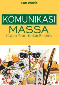 KOMUNIKASI MASSA : Kajian Teoritis dan Empiris