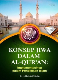 KONSEP JIWA DALAM AL-QUR’AN : Implementasinya dalam Pendidikan Islam