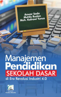 MANAJEMEN PENDIDIKAN SEKOLAH DASAR DI ERA REVOLUSI INDUSTRI 4.0