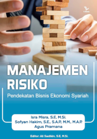 MANAJEMEN RISIKO : Pendekatan Bisnis Ekonomi Syariah