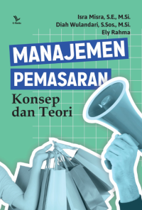 Manajemen Pemasaran : Konsep dan Teori