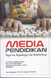 Media pendidikan : pengertian ,pengembangan ,dan pemanfaatanya