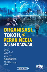 ORGANISASI, TOKOH, DAN PERAN MEDIA DALAM DAKWAH