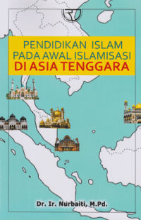 PENDIDIKAN ISLAM PADA AWAL ISLAMISASI DI ASIA TENGGARA