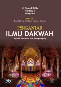 PENGANTAR ILMU DAKWAH : Sejarah, Perspektif, dan Ruang Lingkup