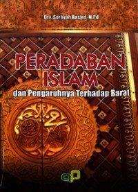 PERADABAN ISLAM DAN PENGARUHNYA TERHADAP BARAT