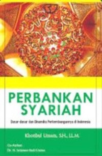 PERBANKAN SYARIAH : Dasar-Dasar dan Dinamika Perkembangannya di Indonesia