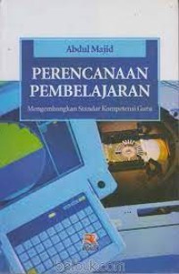 Perencanaan Pembelajaran : mengembangkan standart kompetensi guru