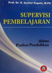 Supervisi Pembelajaran : dalam profesi pendidikan