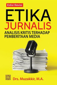 ETIKA JURNALIS ANALISIS KRITIS TERHADAP PEMBERITAAN MEDIA
