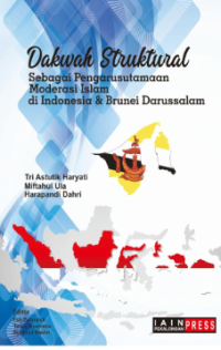 DAKWAH STRUKTURAL : sebagai pengarusutamaan moderasi islam di indonesia & Brunei Darussalam