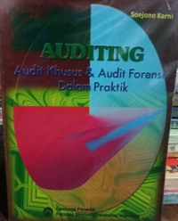 AUDITING : Audit Khusus & Audit Forensik Dalam Praktik