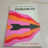 Dasar-dasar dan mekanisme Perbankan.