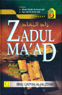 Zadul Ma’ad : Zad al-Ma’ad fi Hadyi Khairil Ibad ( Terjemah Jilid 3 )