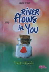 RIVER FLOW IN YOU : Kemana Pun Engkau Pergi, Cinta Akan Tetap Kembali
