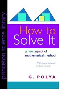 HOW TO SOLVE IT : A New Aspect of Mathematical Method