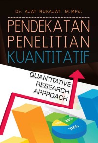 PENDEKATAN PENELITIAN KUANTITATIF : Quantitative Research Approach